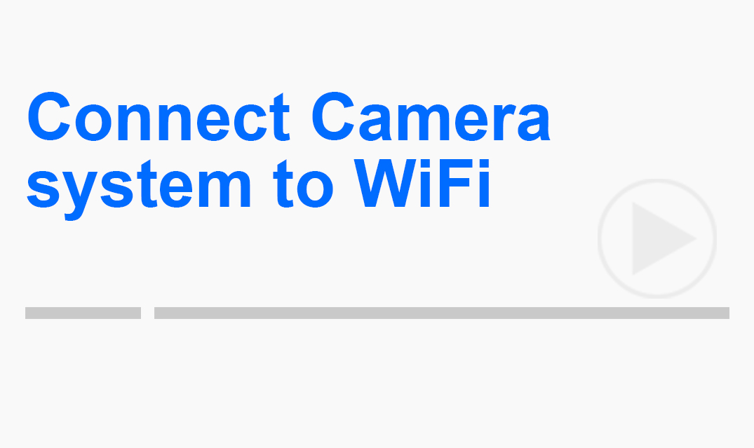 Connect Camera system to WiFi